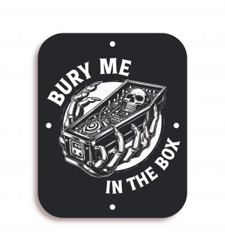 Metal Game Room Sign - Bury Me In The Box
